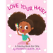 Love Your Hair: Coloring Book for Girls with Natural Hair - Self Esteem Book for Black Girls and Brown Girls - African American Childr