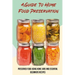 A Guide To Home Food Preservation: Preserved Food Using Home Jars And Essential Beginners Recipes: Canning And Preserving Food Cookbook