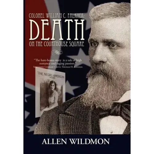 Colonel William C. Falkner: Death on the Courthouse Square