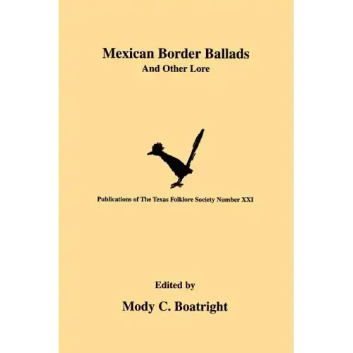 Mexican Border Ballads: And Other Lore