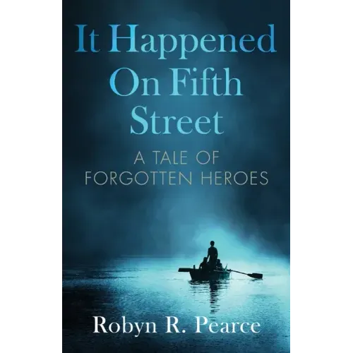 It Happened On Fifth Street: : a tale of forgotten heroes