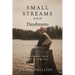 Small Streams and Daydreams: A Contrarian's View of Fly-fishing