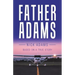 Father Adams: Based on a True Story