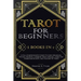 Tarot for Beginners: [2 books in 1] A Full-Comprehensive Guide To Card Meanings, Psychic Reading, Common Tarot Spreads. Learn the Symbolism