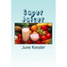 Super Juicer: Replenish, Restore, Revitalize and Detox