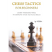 Chess Tactics for Beginners: Learn the basics well to improve your tactical skills