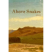 Above Snakes: A Novel of Struggle and Survival on the Oregon Trail