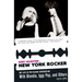 New York Rocker: My Life in the Blank Generation with Blondie, Iggy Pop, and Others, 1974-1981
