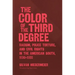 The Color of the Third Degree: Racism, Police Torture, and Civil Rights in the American South, 1930-1955