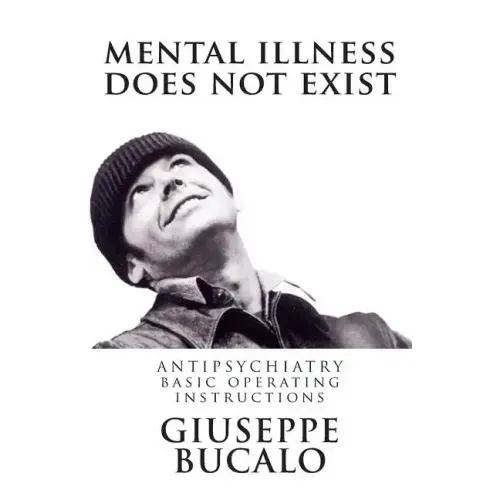 Mental illness does not exist: Antipsychiatry: basic operating instructions