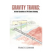 Gravity Trains: And Other Speculations on 24Th Century Technology