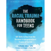 The Racial Trauma Handbook for Teens: CBT Skills to Heal from the Personal and Intergenerational Trauma of Racism