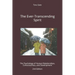 The Ever-Transcending Spirit: The Psychology of Human Relationships, Consciousness, and Development