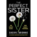 The Perfect Sister: An absolutely unputdownable psychological thriller