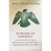 In Praise of Hawking - A Selection of Scarce Articles on Falconry First Published in the Late 1800s