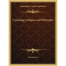 Cosmology, Religion and Philosophy