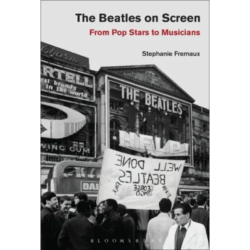 The Beatles on Screen: From Pop Stars to Musicians