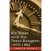 Six Years with the Texas Rangers, 1875-1881