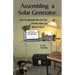 Assembling a Solar Generator: How to Harness the Sun for Power when you Need it Most