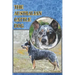 The Australian Cattle Dog: A Complete and Comprehensive Beginners Guide To: Buying, Owning, Health, Grooming, Training, Obedience, Understanding