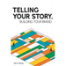 Telling Your Story, Building Your Brand: A Personal and Professional Playbook