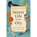 Secret Life of the City: How Nature Thrives in the Urban Wild