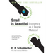 Small Is Beautiful: Economics as If People Mattered