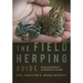 The Field Herping Guide: Finding Amphibians and Reptiles in the Wild