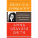 Letters to a Young Artist: Straight-Up Advice on Making a Life in the Arts-For Actors, Performers, Writers, and Artists of Every Kind