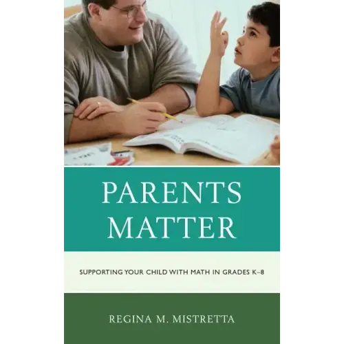 Parents Matter: Supporting Your Child with Math in Grades K-8