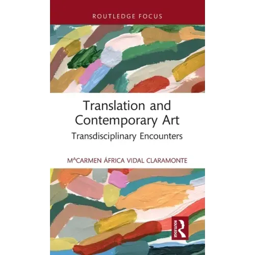 Translation and Contemporary Art: Transdisciplinary Encounters