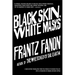 Black Skin, White Masks