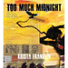 Too Much Midnight