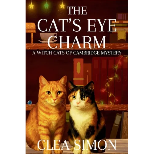 The Cat's Eye Charm: A Witch Cats of Cambridge Mystery