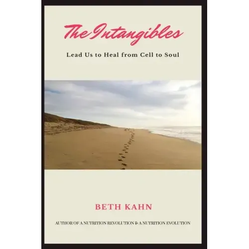 The Intangibles: Heal Us from Cell to Soul