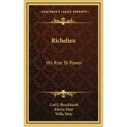 Richelieu: His Rise to Power