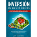 Inversión en bienes raíces: propiedades de alquiler: Descubra como generar ingresos pasivos masivos mediante el alquiler de sus propiedades actualizad