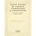 Eight Pieces by French Composers for Saxophone: For Alto Saxophone and Piano