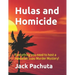Hulas and Homicide: Everything you need to host a Hawaiian Luau Murder Mystery!