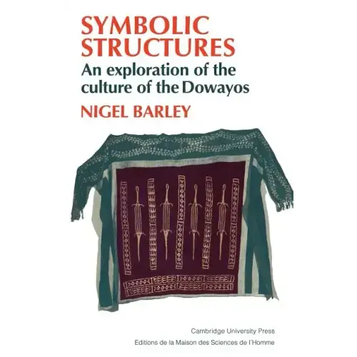 Symbolic Structures: An Exploration of the Culture of the Dowayos