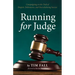 Running for Judge: Campaigning on the Trail of Despair, Deliverance, and Overwhelming Success
