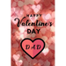 Happy valentine's Day DAD: A perfect valentine gift for your DAD