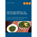 Fight The Sugar Addiction: Low Carb and Sugar-Free recipes ideas: A Short Guide to Fight Efficiently Sugar Addiction Withdrawal Symptoms