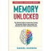 Memory Unlocked: The Ultimate Guide to Accelerated Learning, Photographic Memory Improvement and Unlocking Your Mind