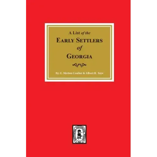 Early Settlers of Georgia, a List of The.
