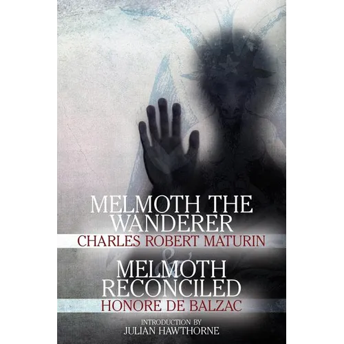 Melmoth the Wanderer and Melmoth Reconciled