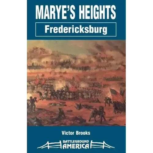 Marye's Heights: Fredericksburg
