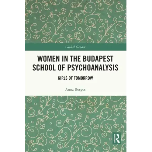 Women in the Budapest School of Psychoanalysis: Girls of Tomorrow