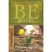 Be Joyful (Philippians): Even When Things Go Wrong, You Can Have Joy