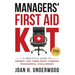 Managers' First Aid Kit: A Practical Guide to Remedy the Three Most Common Managerial Challenges